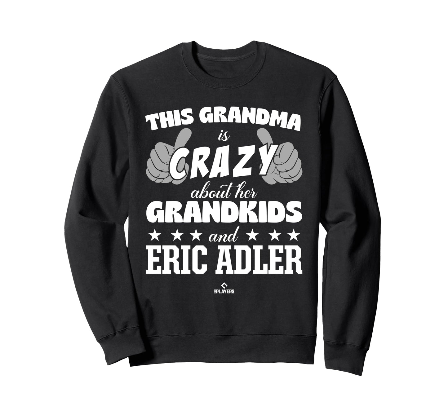Grandma Crazy Eric Adler Sweatshirt - Fun Novelty Design Men Women - T-Shirt, Sweatshirt, Hoodie