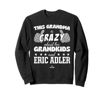 Grandma Crazy Eric Adler Sweatshirt - Fun Novelty Design Men Women - T-Shirt, Sweatshirt, Hoodie