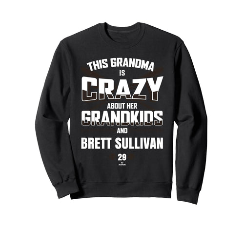 Grandma Crazy Brett Sullivan San Sweatshirt - Streetwear Style Unisex - T-Shirt, Sweatshirt, Hoodie