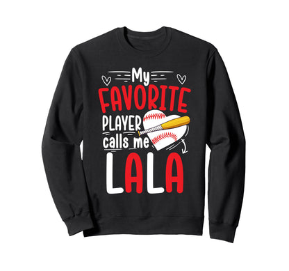 My Favorite Baseball Player Lala Sweatshirt - Graphic Print for Adults - T-Shirt, Sweatshirt, Hoodie
