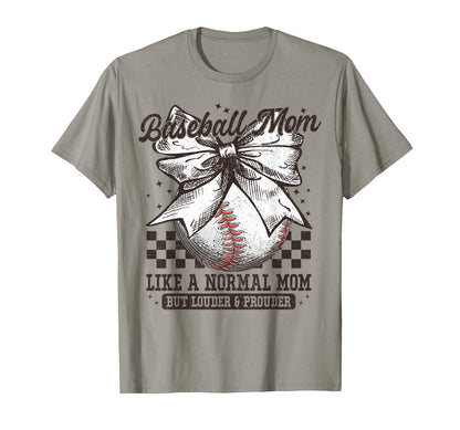 Bow Baseball Mom Like Normal Mom Loud T-Shirt - Novelty Apparel Unisex - T-Shirt, Sweatshirt, Hoodie
