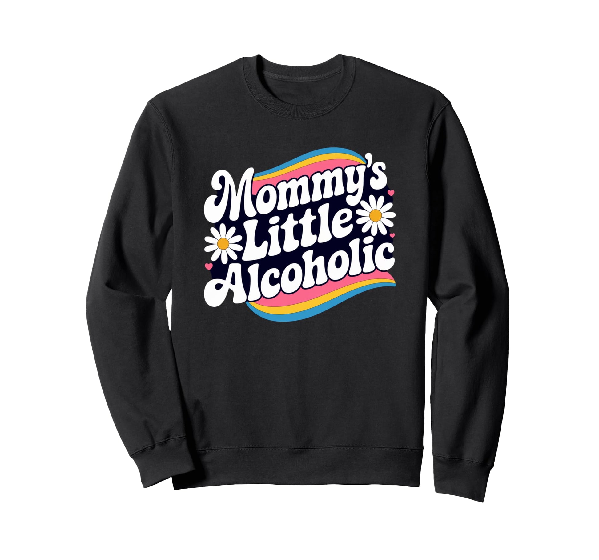 Mommys Little Alcoholic Rainbow Daisy Sweatshirt - Minimalist Print Unisex - T-Shirt, Sweatshirt, Hoodie
