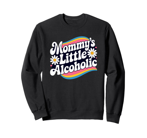 Mommys Little Alcoholic Rainbow Daisy Sweatshirt - Minimalist Print Unisex - T-Shirt, Sweatshirt, Hoodie
