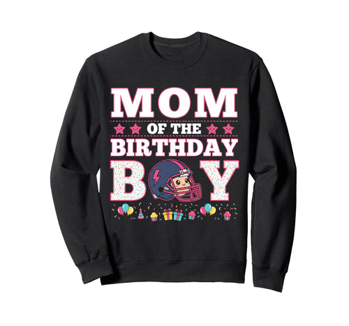 Mom Birthday American Football Family Sweatshirt - Graphic Print Unisex - T-Shirt, Sweatshirt, Hoodie