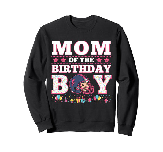 Mom Birthday American Football Family Sweatshirt - Graphic Print Unisex - T-Shirt, Sweatshirt, Hoodie