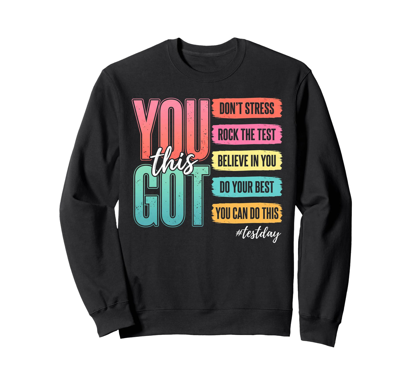 You Got This Dont Stress Rock Test Sweatshirt - Custom Art Print Unisex - T-Shirt, Sweatshirt, Hoodie