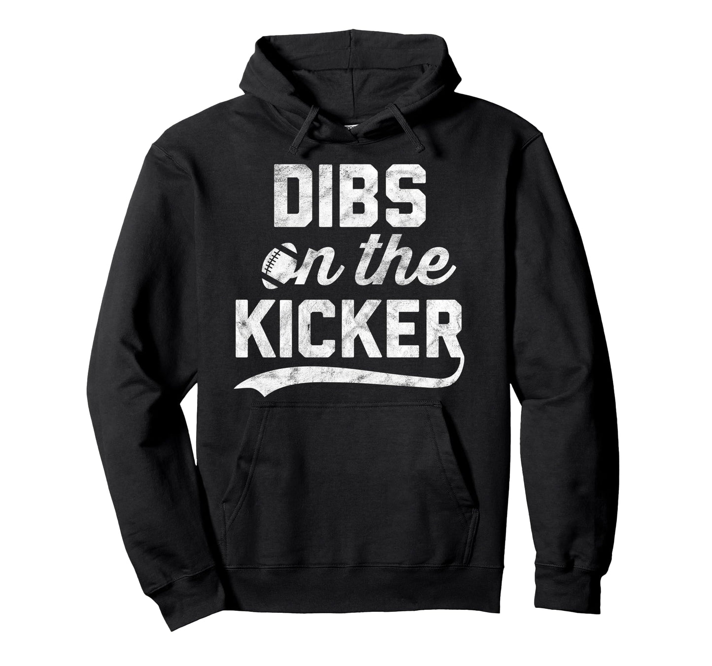 Dibs Kicker Gameday Sport Fan Hoodie - Casual Everyday Wear Men Women - T-Shirt, Sweatshirt, Hoodie