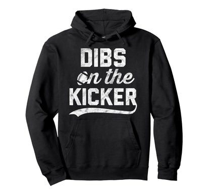 Dibs Kicker Gameday Sport Fan Hoodie - Casual Everyday Wear Men Women - T-Shirt, Sweatshirt, Hoodie