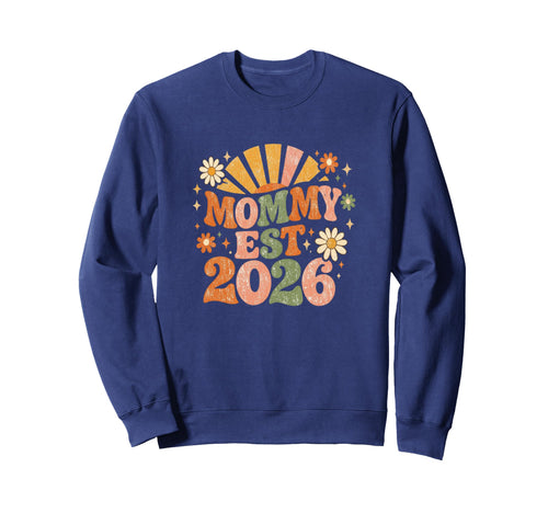 Mommy Est 2026 Groovy Daisy Sweatshirt - Streetwear Style for Adults - T-Shirt, Sweatshirt, Hoodie
