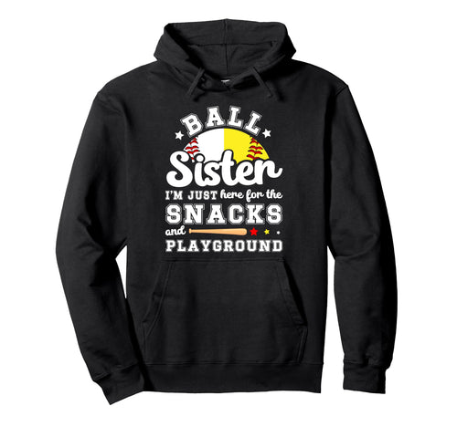Ball Sister Funny Softball Baseball Hoodie - Unique Graphic for Adults - T-Shirt, Sweatshirt, Hoodie