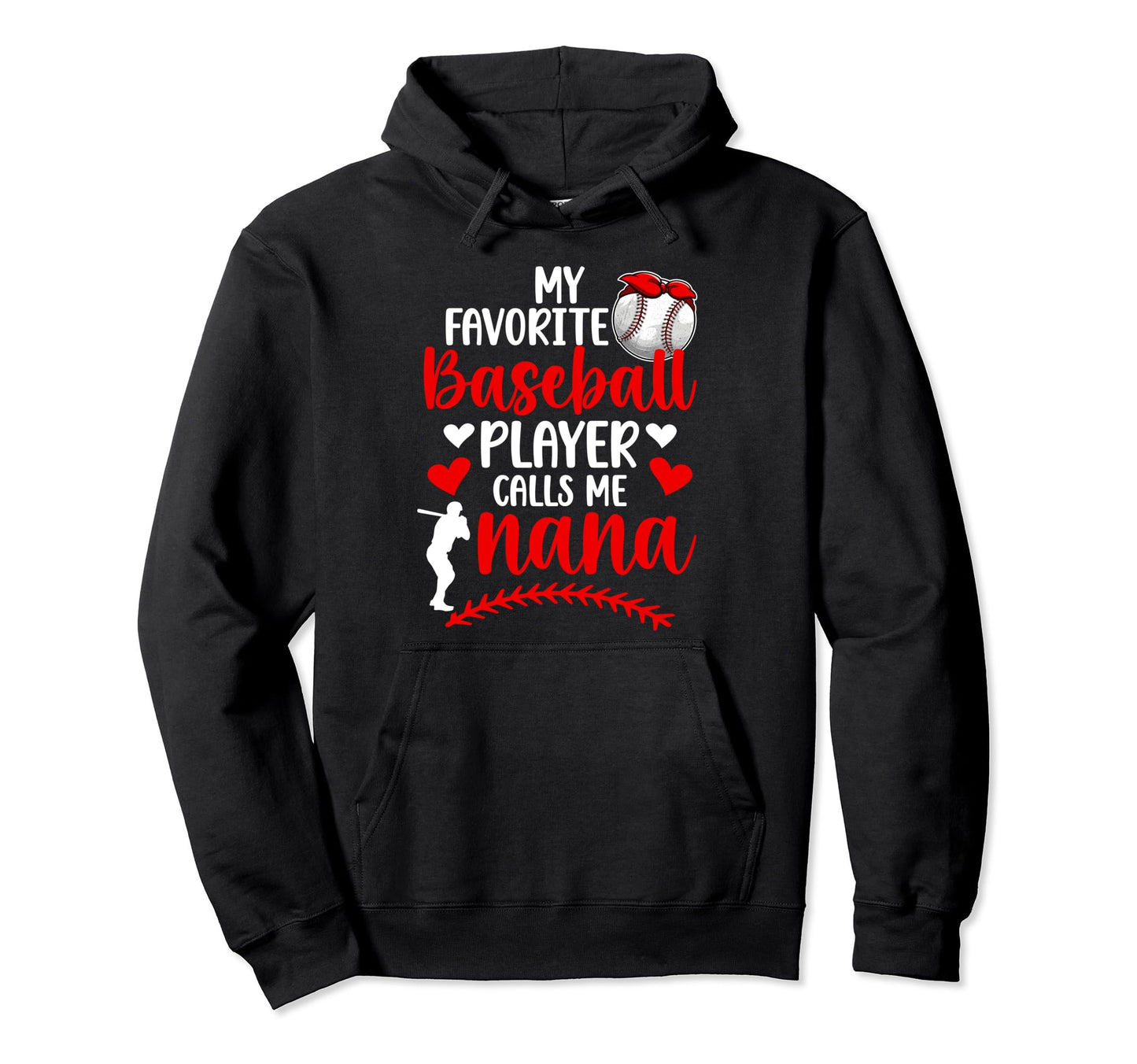 My Favorite Baseball Player Nana Baseball Hoodie - Custom Art Print Unisex - T-Shirt, Sweatshirt, Hoodie
