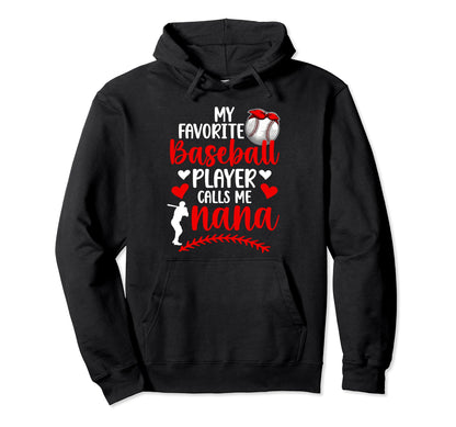 My Favorite Baseball Player Nana Baseball Hoodie - Custom Art Print Unisex - T-Shirt, Sweatshirt, Hoodie