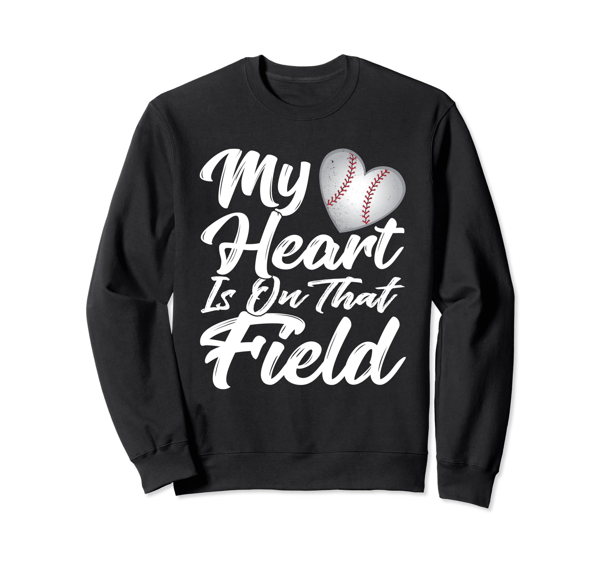 My Heart Is That Field Baseball Sweatshirt - Custom Art Print Men Women - T-Shirt, Sweatshirt, Hoodie