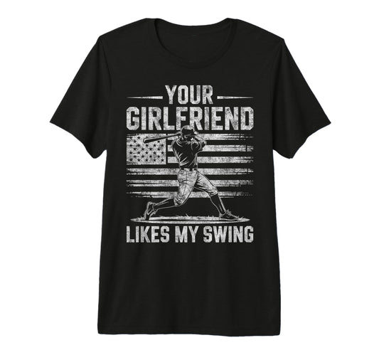 Your Girlfriend Likes My Swing T-Shirt - Minimalist Print for Adults - T-Shirt, Sweatshirt, Hoodie