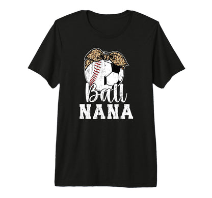 Ball Nana Grandma Baseball Soccer Nana T-Shirt - Trendy Graphic for Adults - T-Shirt, Sweatshirt, Hoodie