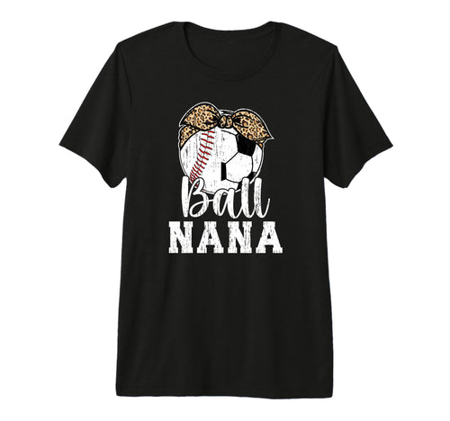 Ball Nana Grandma Baseball Soccer Nana T-Shirt - Trendy Graphic for Adults - T-Shirt, Sweatshirt, Hoodie