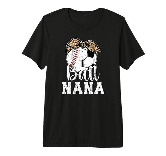 Ball Nana Grandma Baseball Soccer Nana T-Shirt - Trendy Graphic for Adults - T-Shirt, Sweatshirt, Hoodie