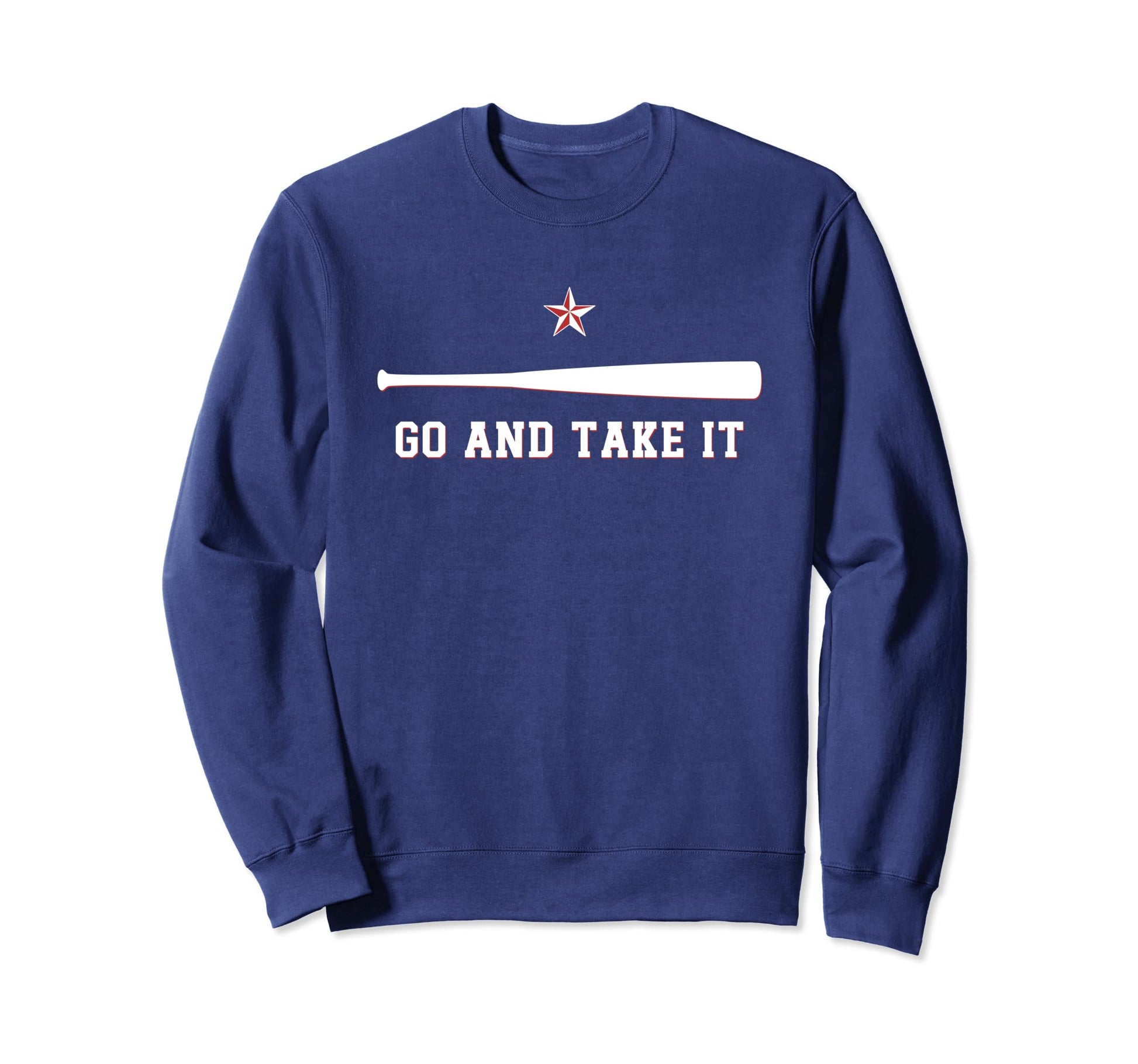 Go And Take It Motivational Sweatshirt - Streetwear Style Men Women - T-Shirt, Sweatshirt, Hoodie
