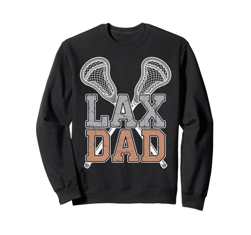 Lacrosse Player Father Lax Dad Sweatshirt - Novelty Apparel Men Women - T-Shirt, Sweatshirt, Hoodie