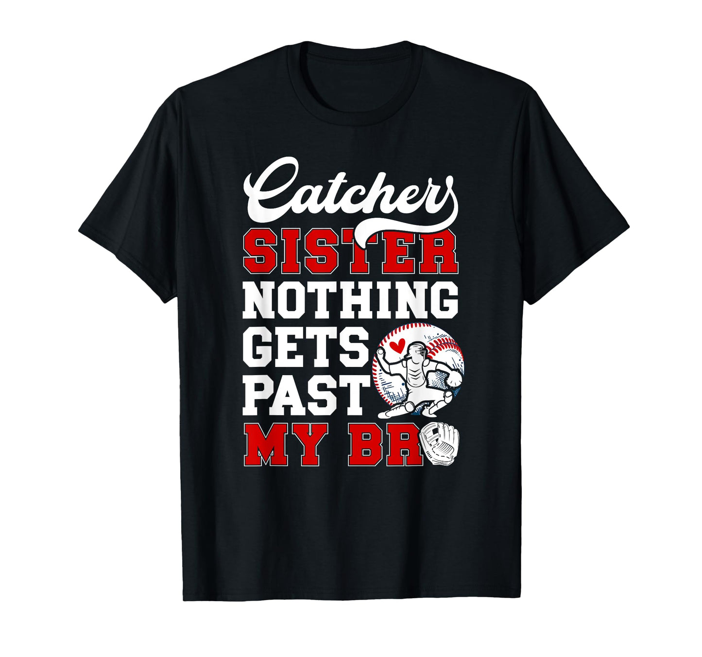 Baseball Catcher Sister Proud Sister T-Shirt - Custom Art Print for Adults - T-Shirt, Sweatshirt, Hoodie