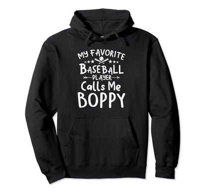 My Favorite Baseball Player Calls Me Boppy Hoodie - Novelty Apparel Unisex - T-Shirt, Sweatshirt, Hoodie