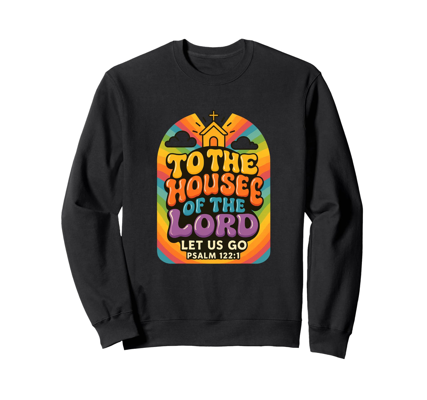 Psalm 122 Church Worship Rainbow Sweatshirt - Novelty Apparel Unisex - T-Shirt, Sweatshirt, Hoodie