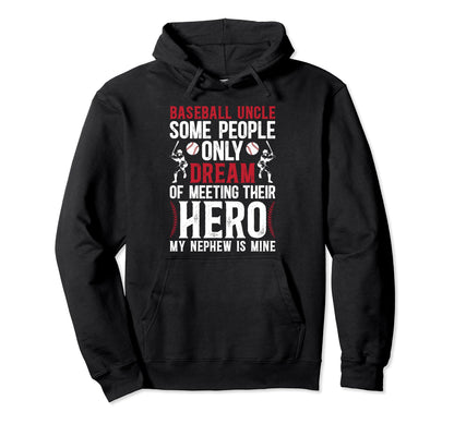 Baseball Uncle Proud Uncle Hoodie - Casual Everyday Wear Men Women - T-Shirt, Sweatshirt, Hoodie