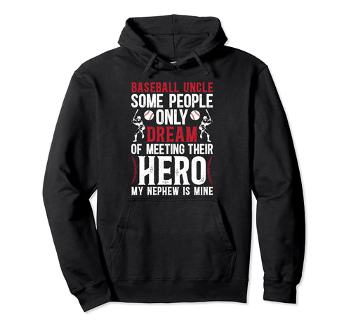 Baseball Uncle Proud Uncle Hoodie - Casual Everyday Wear Men Women - T-Shirt, Sweatshirt, Hoodie