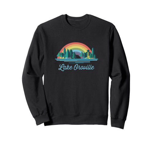 Lake Oroville Rainbow Lake Sweatshirt - Casual Everyday Wear Men Women - T-Shirt, Sweatshirt, Hoodie