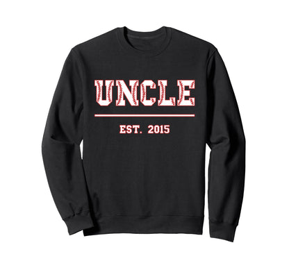 Uncle Est 2015 Sports Sweatshirt - Casual Everyday Wear for Adults - T-Shirt, Sweatshirt, Hoodie