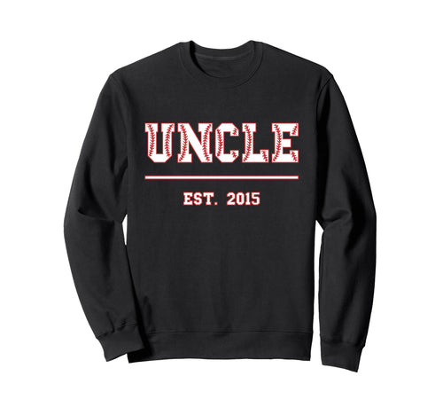 Uncle Est 2015 Sports Sweatshirt - Casual Everyday Wear for Adults - T-Shirt, Sweatshirt, Hoodie