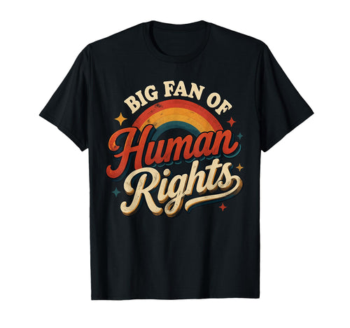 Big Fan Human Rights Rainbow T-Shirt - Graphic Print for Adults - T-Shirt, Sweatshirt, Hoodie