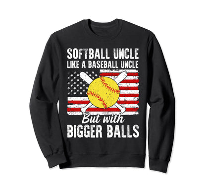 Softball Uncle Like Baseball Uncle Sweatshirt - Fun Novelty Design Unisex - T-Shirt, Sweatshirt, Hoodie