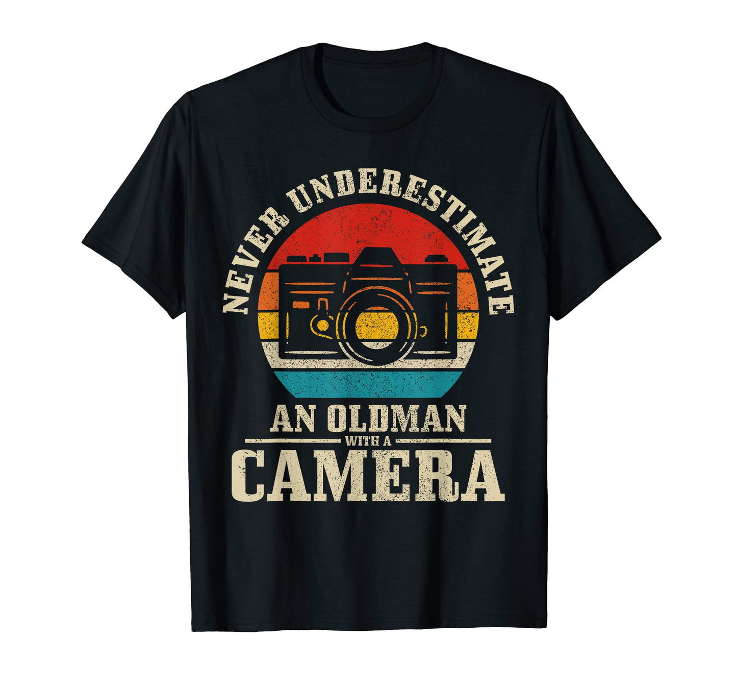 Photographer Never Underestimate T-Shirt - Casual Everyday Wear for Adults - T-Shirt, Sweatshirt, Hoodie