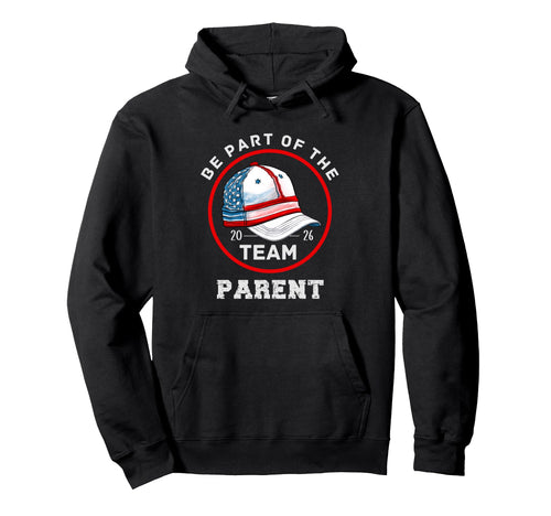 Be Part Team Baseball Parent Version 2026 Hoodie - Streetwear Style Unisex - T-Shirt, Sweatshirt, Hoodie