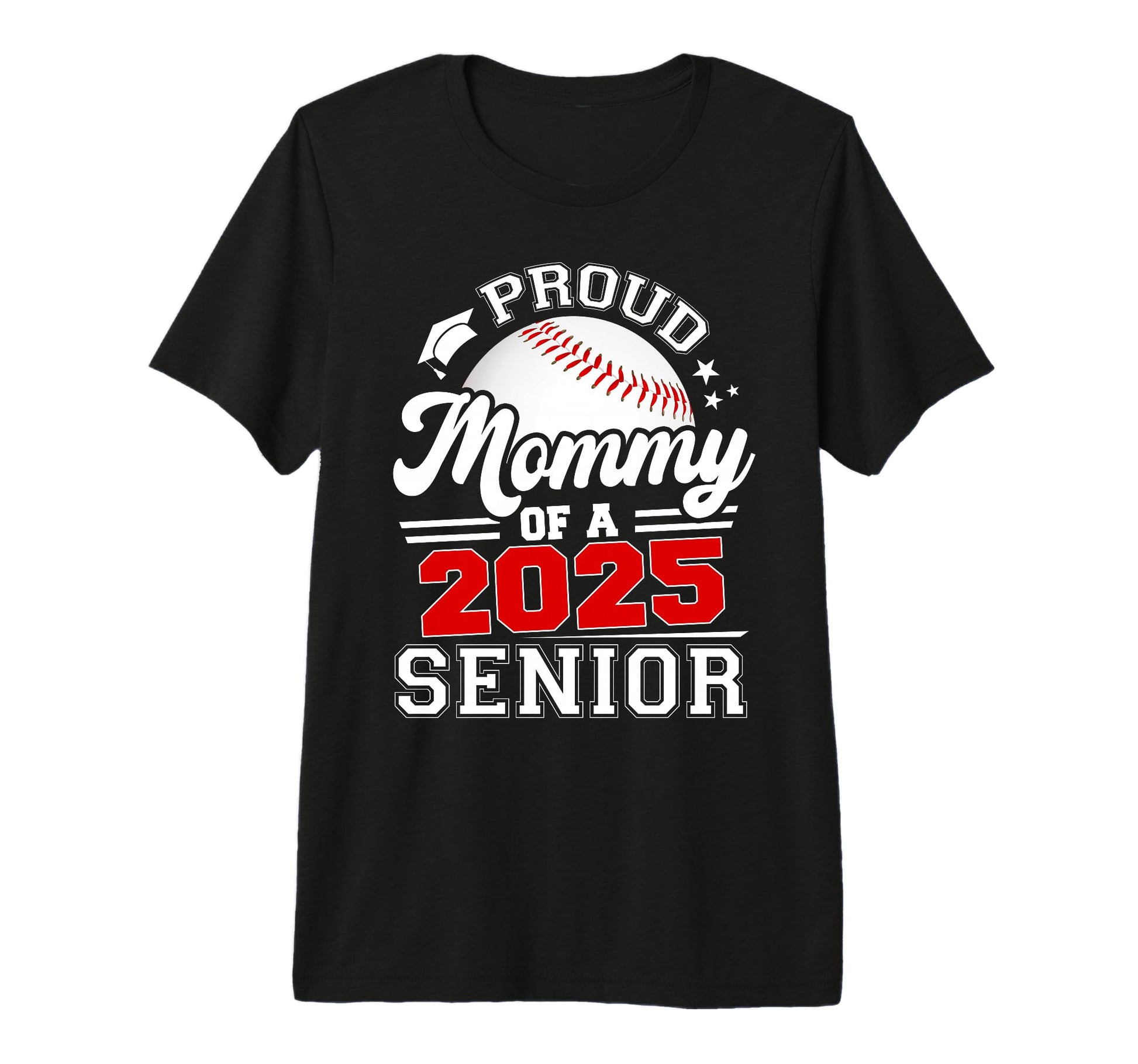 Proud Mommy 2025 Senior Baseball T-Shirt - Trendy Graphic for Adults - T-Shirt, Sweatshirt, Hoodie