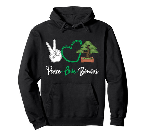 Bonsai Tree Peace Love Bonsai Hoodie - Aesthetic Graphic Men Women - T-Shirt, Sweatshirt, Hoodie