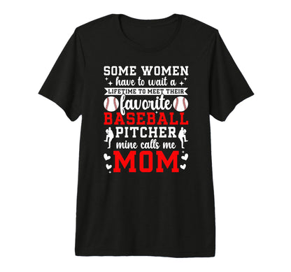 Proud Baseball Pitcher Mom Baseball T-Shirt - Fun Novelty Design Men Women - T-Shirt, Sweatshirt, Hoodie
