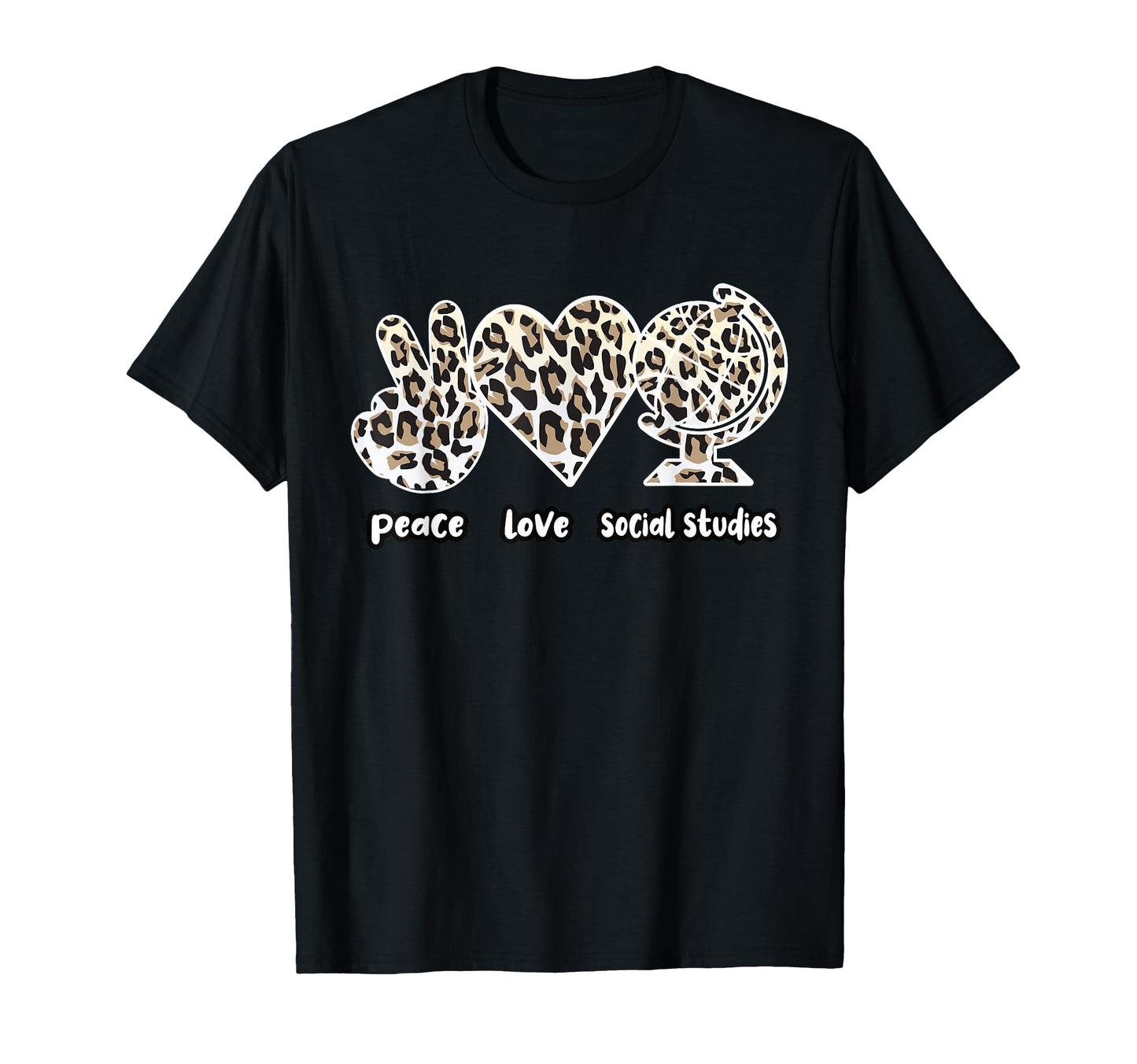 Peace Love Social Studies Teacher T-Shirt - Graphic Print Unisex - T-Shirt, Sweatshirt, Hoodie