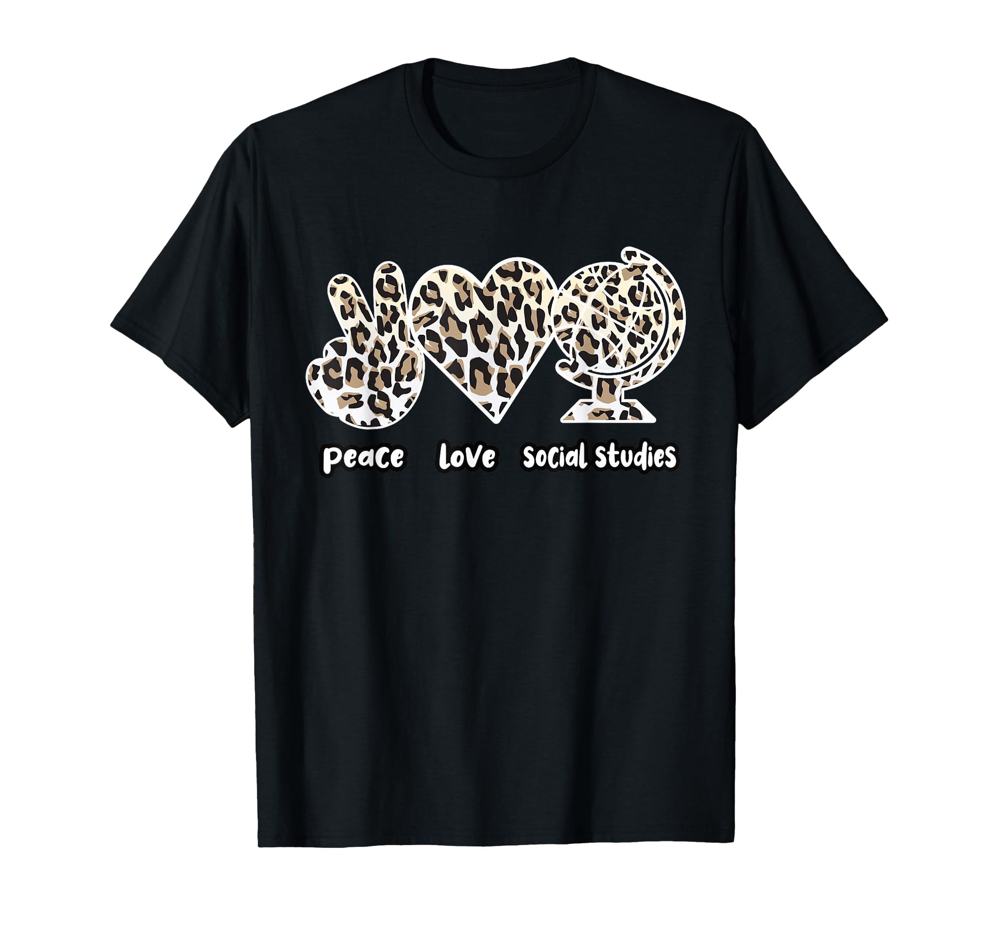 Peace Love Social Studies Teacher T-Shirt - Graphic Print Unisex - T-Shirt, Sweatshirt, Hoodie