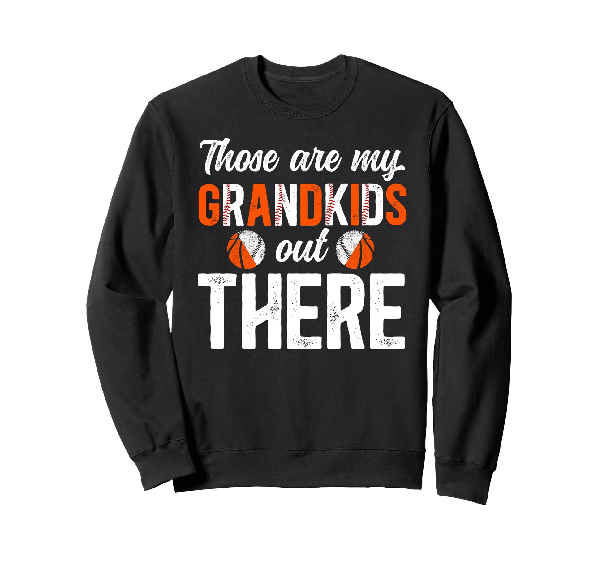 Those Are My Grandkids Baseball Sweatshirt - Unique Graphic Unisex - T-Shirt, Sweatshirt, Hoodie