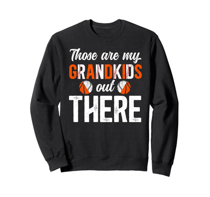 Those Are My Grandkids Baseball Sweatshirt - Unique Graphic Unisex - T-Shirt, Sweatshirt, Hoodie