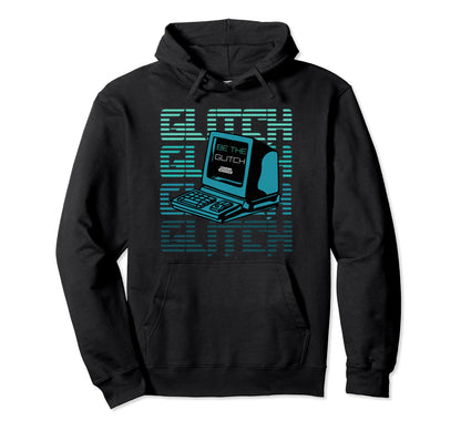 Be Glitch Retrowave Vaporwave Glitch Hoodie - Unique Graphic for Adults - T-Shirt, Sweatshirt, Hoodie