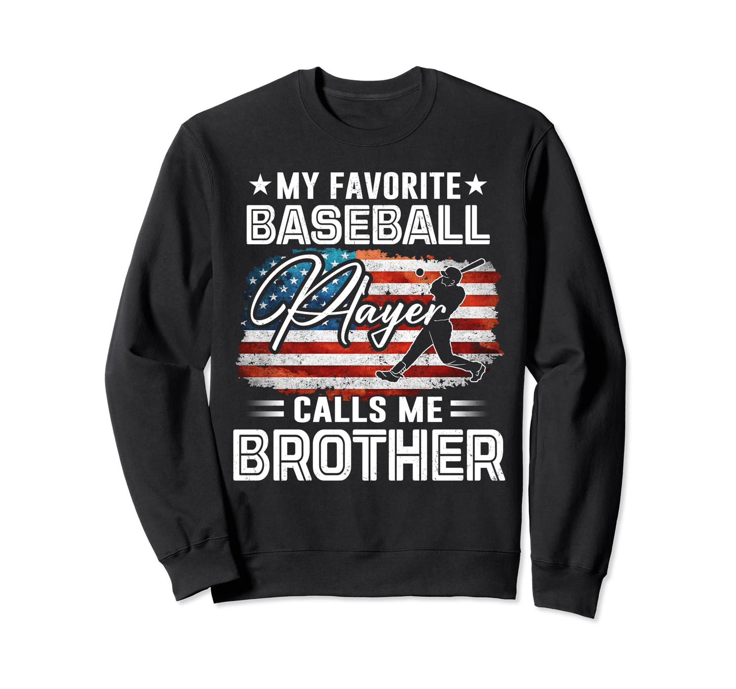 My Favorite Baseball Player Calls Me Sweatshirt - Unique Graphic Unisex - T-Shirt, Sweatshirt, Hoodie