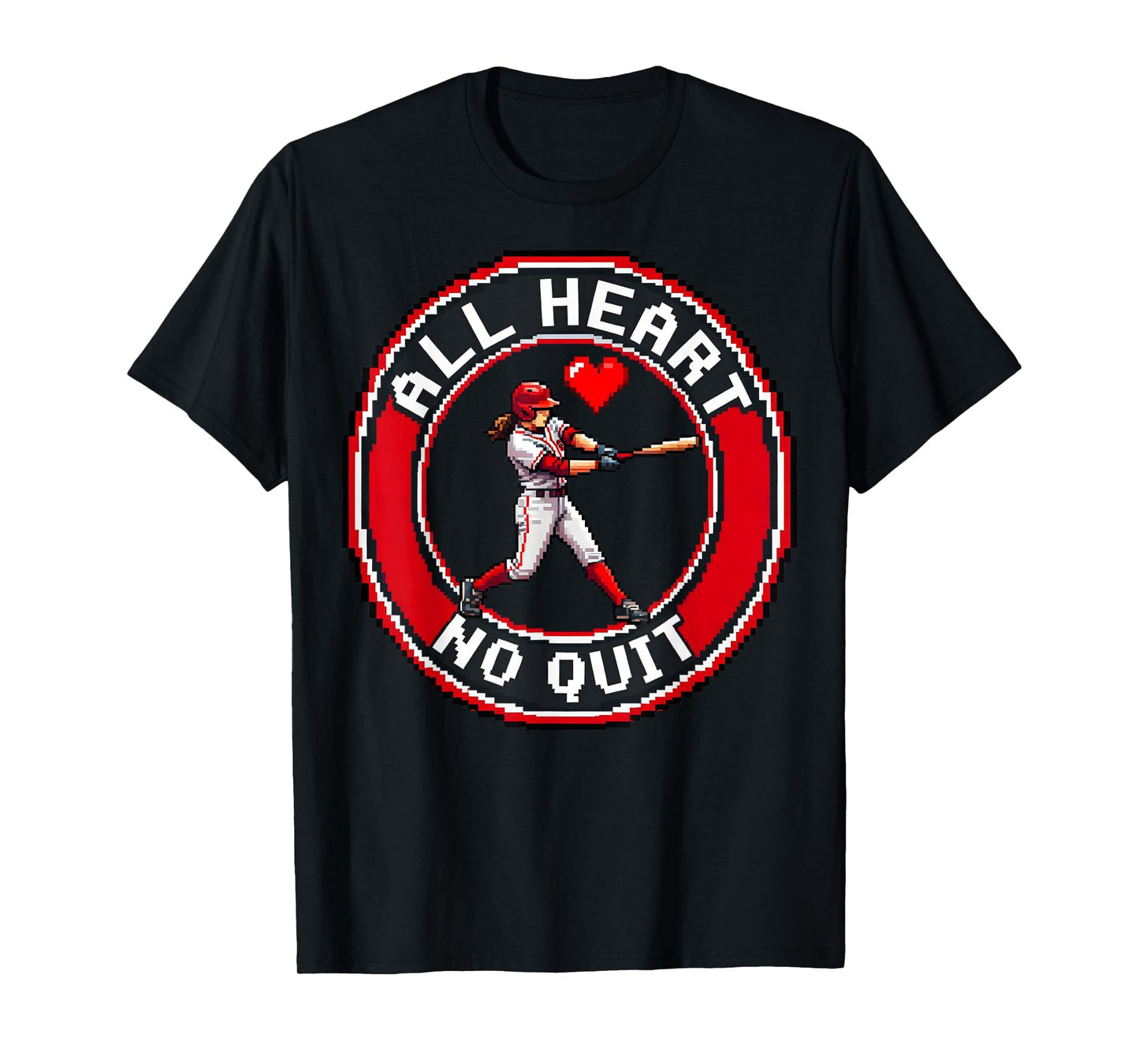 All Heart No Quit Baseball T-Shirt - Fun Novelty Design for Adults - T-Shirt, Sweatshirt, Hoodie