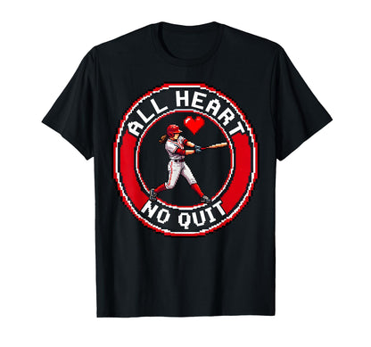 All Heart No Quit Baseball T-Shirt - Fun Novelty Design for Adults - T-Shirt, Sweatshirt, Hoodie