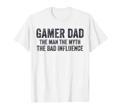 Gamer Dad Myth Bad Influence Funny Dad T-Shirt - Unique Graphic for Adults - T-Shirt, Sweatshirt, Hoodie