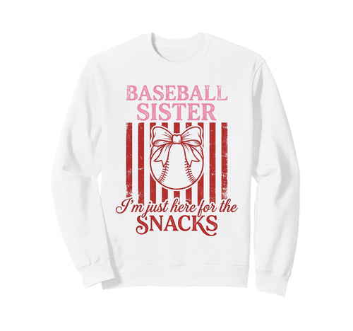 Baseball Sister Im Here Snacks Sweatshirt - Streetwear Style for Adults - T-Shirt, Sweatshirt, Hoodie