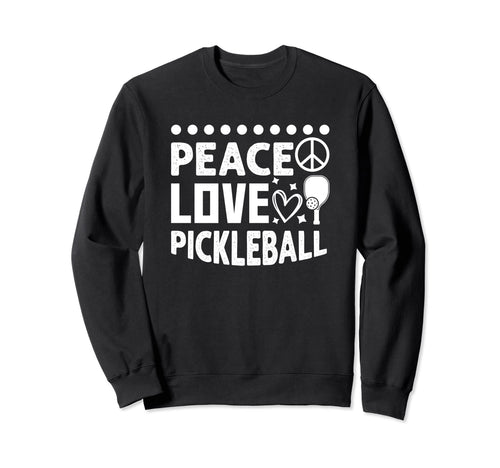 Peace Love Pickleball Sweatshirt - Custom Art Print Men Women - T-Shirt, Sweatshirt, Hoodie