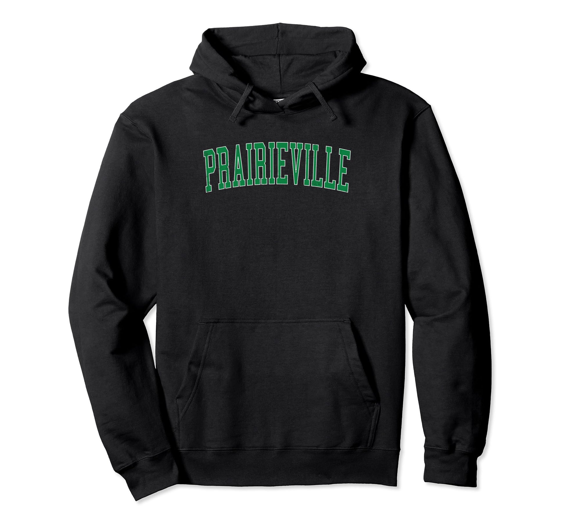 Prairieville La Distressed Green Hoodie - Casual Everyday Wear Unisex - T-Shirt, Sweatshirt, Hoodie